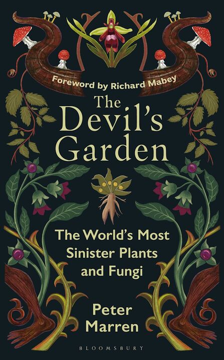 A dark floral book cover for The Devil's Garden, The World's Most Sinister Plants and Fungi by Peter Marren
